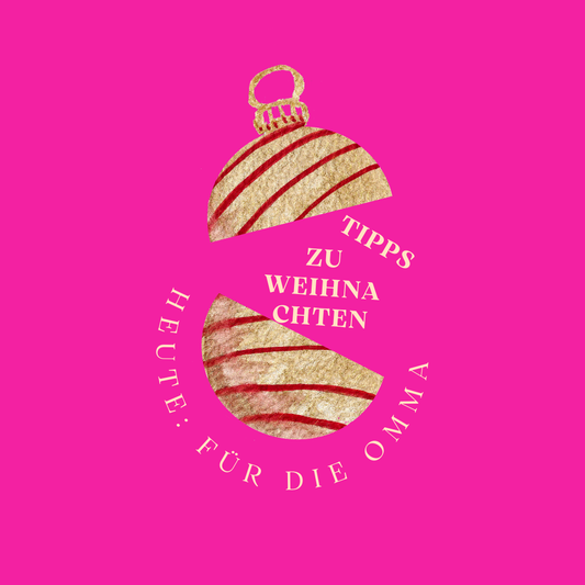 Tipps zu Weihnachten: Heute für die Omma