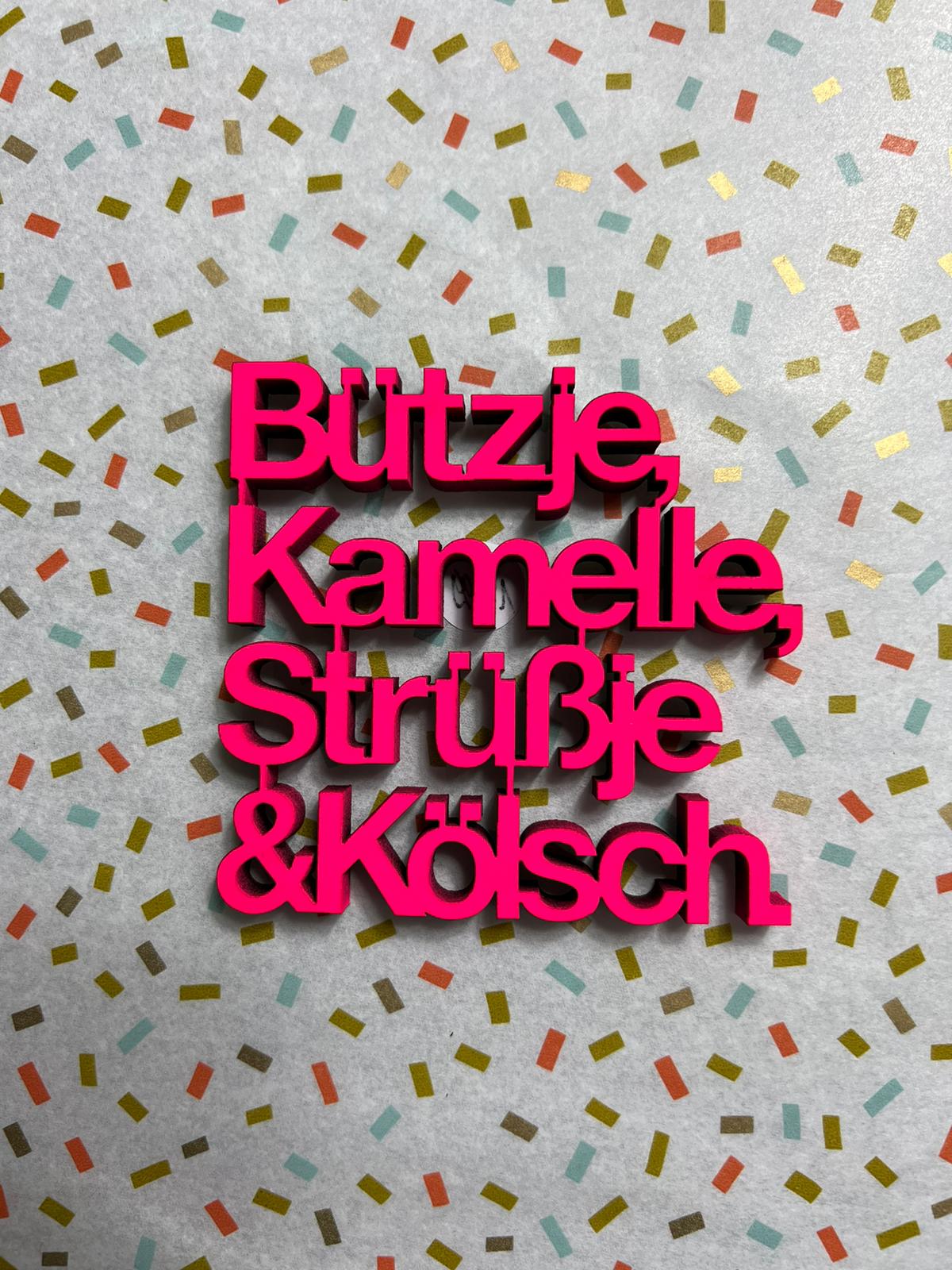 Schriftzug "Bützje, Kamelle, Strüßje & Kölsch" nogallery