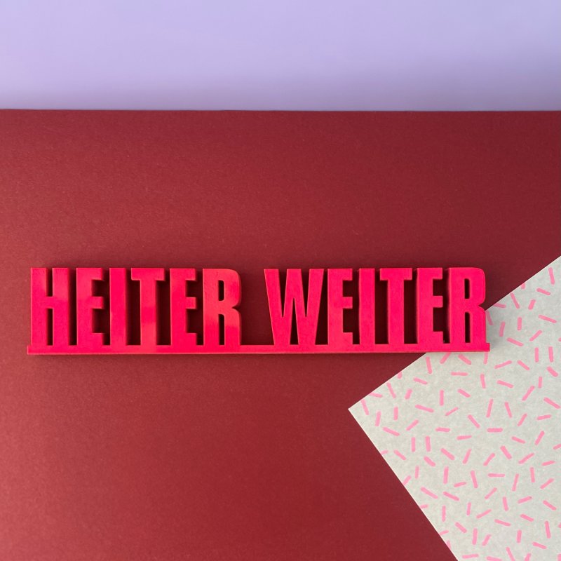 Schriftzug "Heiter weiter"