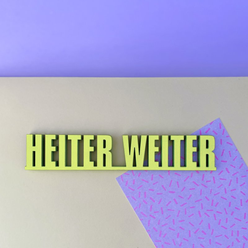 Schriftzug "Heiter weiter"