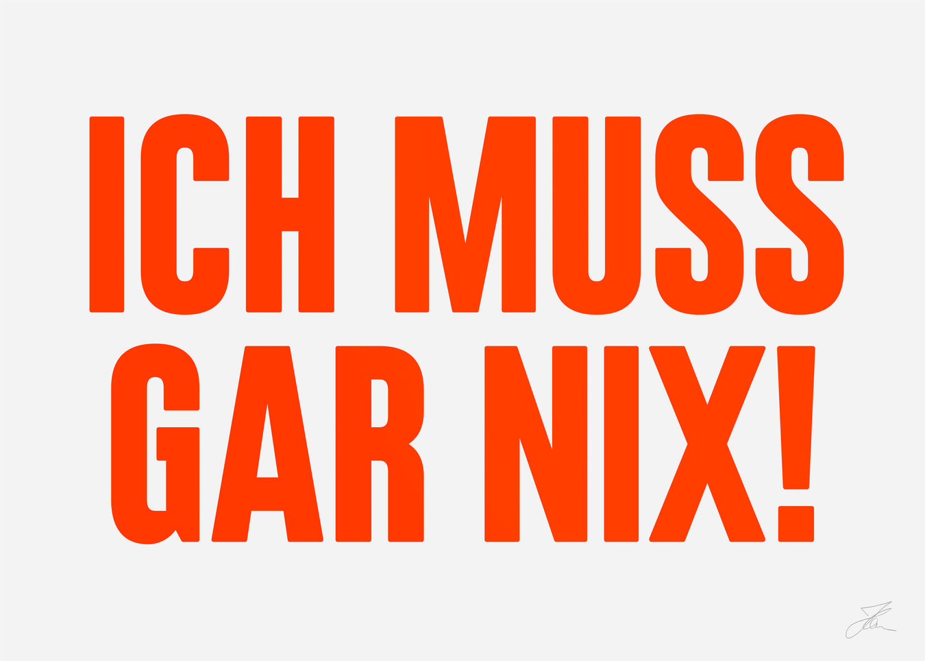 Print „Ich muss gar nix“ | 50x70 | Stellavie