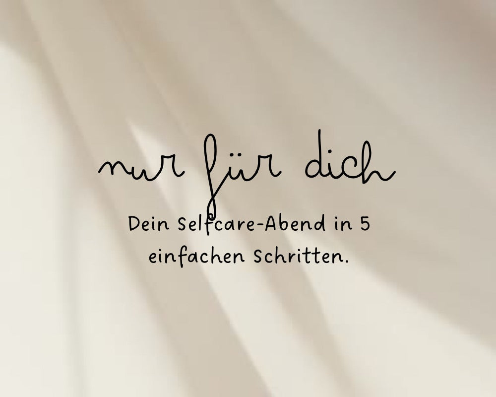 5 Rituale für deinen perfekten Selfcare-Abend
