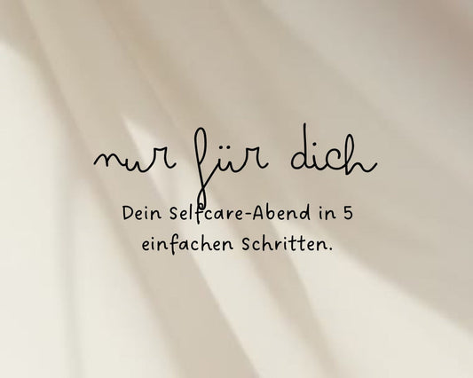 5 Rituale für deinen perfekten Selfcare-Abend