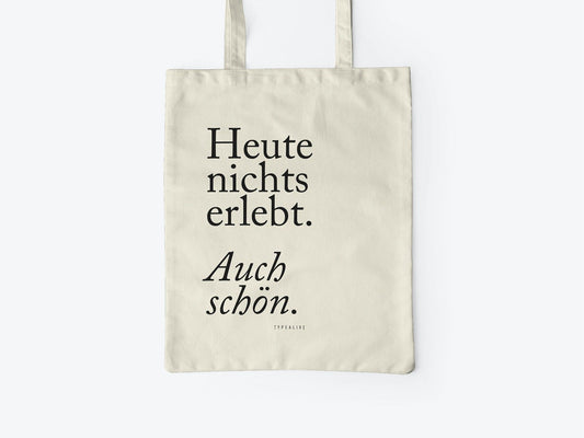 Beutel "Heute nichts erlebt, auch schön" typealive