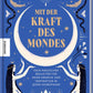 Mit der Kraft des Mondes