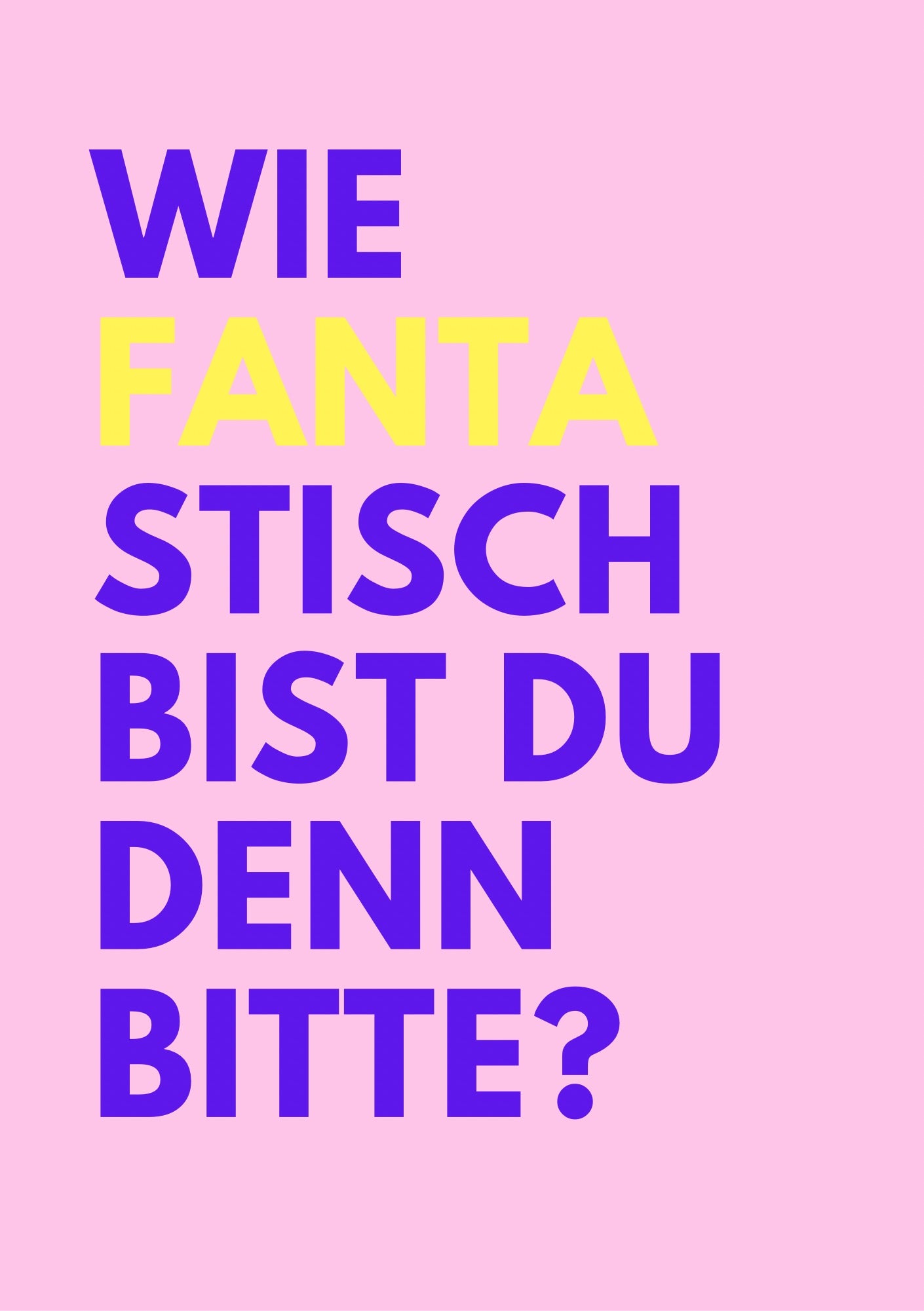 Postkarte „Wie fantastisch bist du denn bitte?“