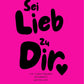 Plakat „Sei lieb zu dir“