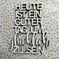 Schriftzug "Heute ist ein guter Tag, um glücklich zu sein" M nogallery