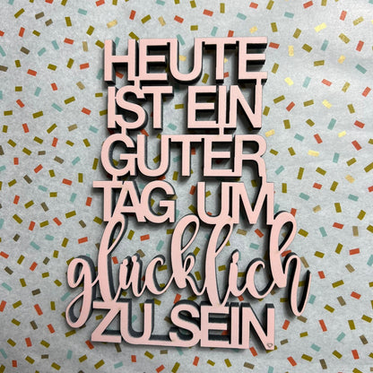Schriftzug "Heute ist ein guter Tag, um glücklich zu sein" M nogallery