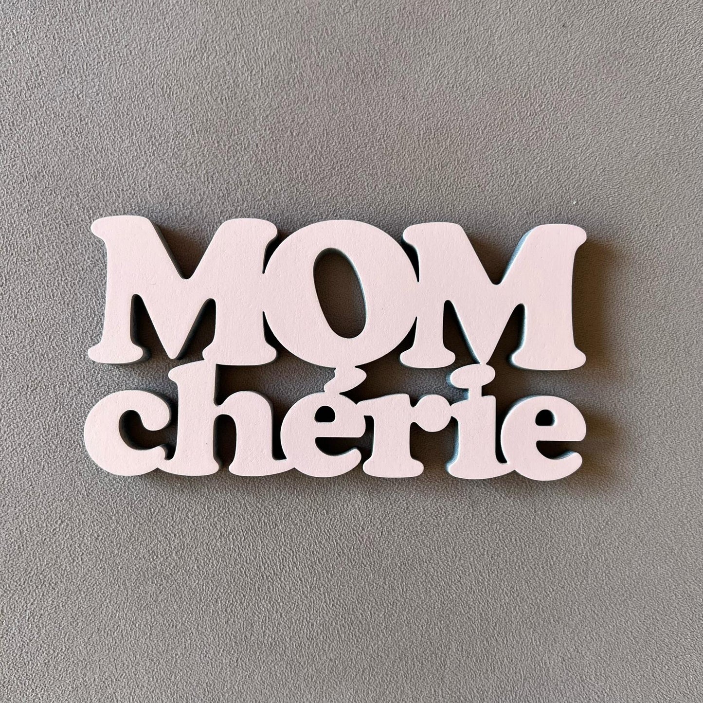 Schriftzug "Mom Cherie"