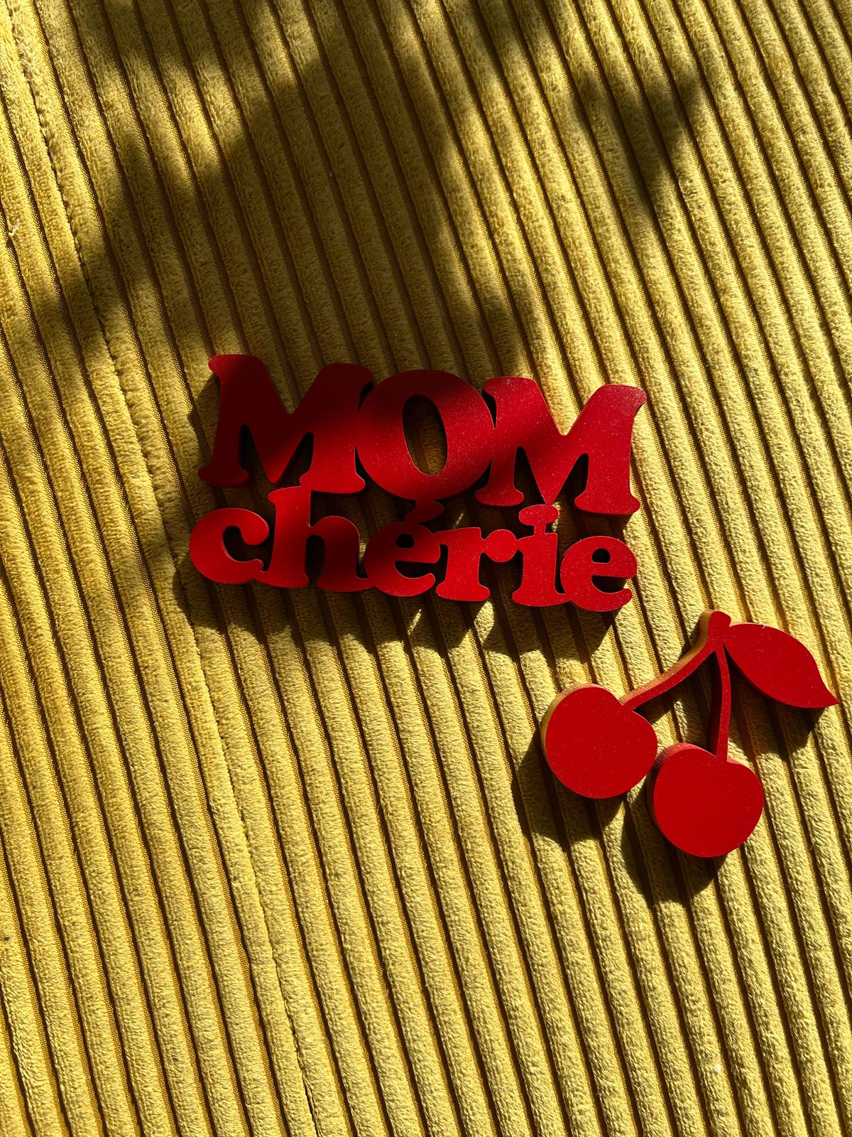 Schriftzug "Mom Cherie"