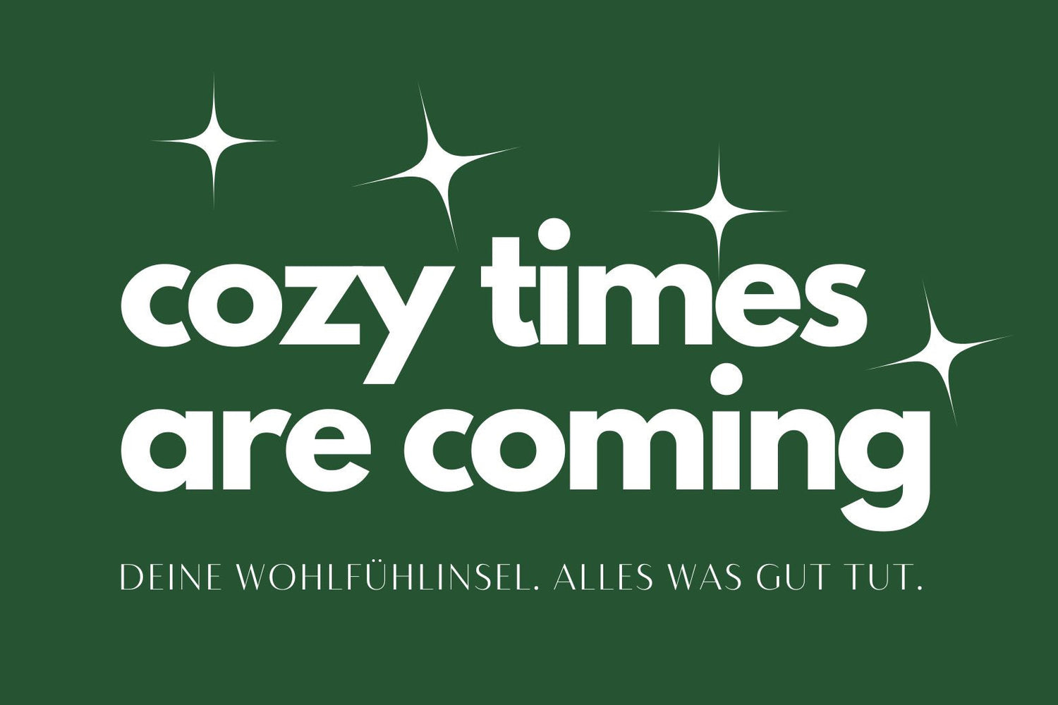 cozy times are coming