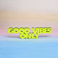 Schriftzug "Good vibes only" nogallery