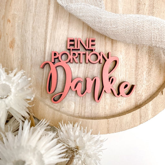 Schriftzug "Eine Portion Danke“