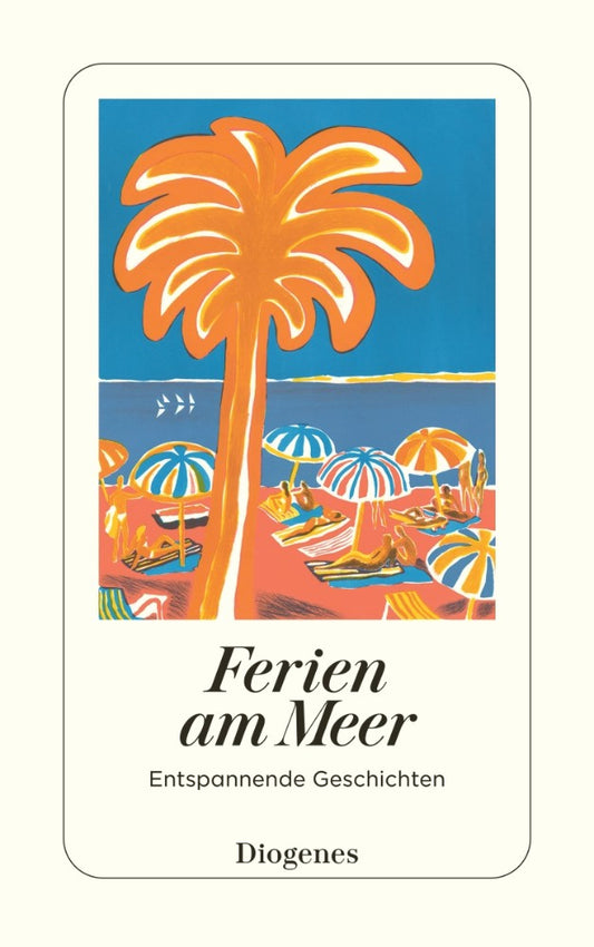 Ferien am Meer | Entspannende Urlaubsgeschichten Diogenes