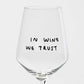 Weinglas IN WINE WE TRUST | Johanna Schwarzer X selekkt 