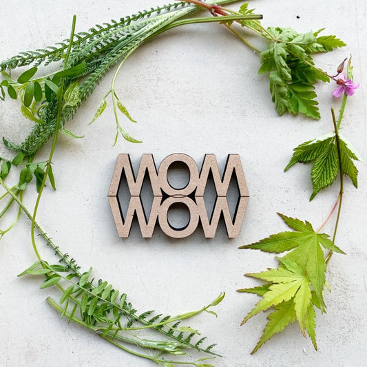 Schriftzug "WOW MOM"