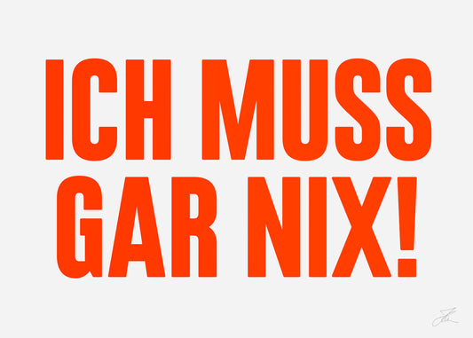 Print „Ich muss gar nix“ | 50x70 | Stellavie