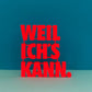 Schriftzug Weil ich´s kann | neonorange nogallery
