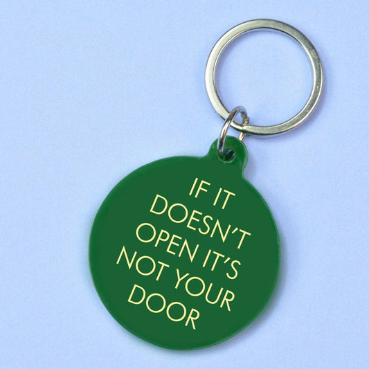 Schlüsselanhänger "If it doesn´t open it´s not your door"