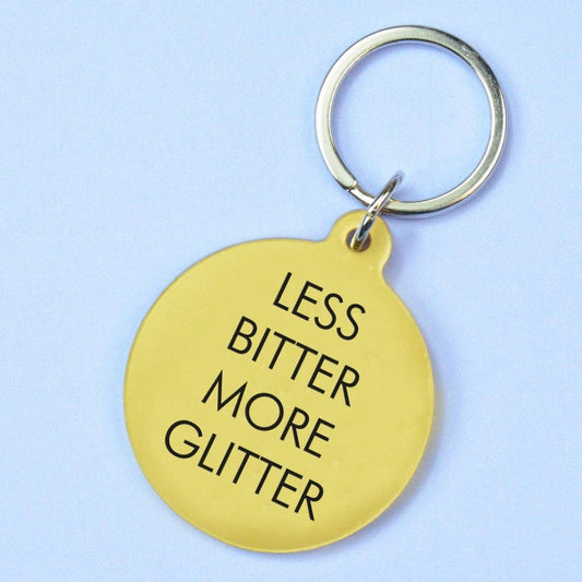 Schlüsselanhänger "Less Bitter more glitter"