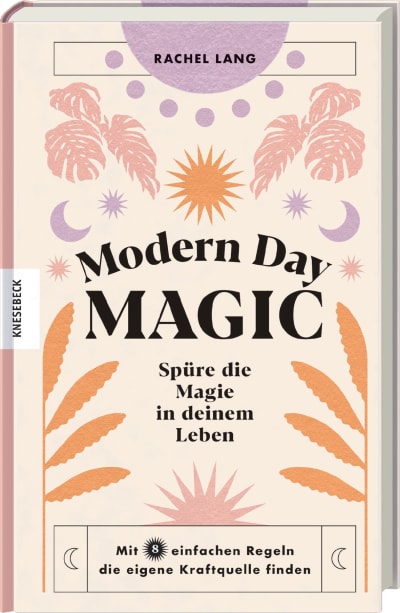 Modern Day Magic - Spüre die Magie in deinem Leben Rachel Lang
