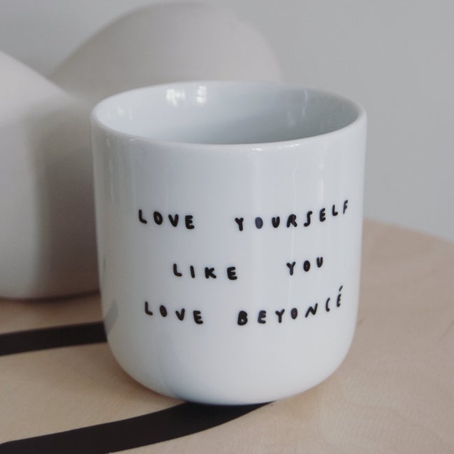 Becher "Love yourself like you love Beyoncé" nah