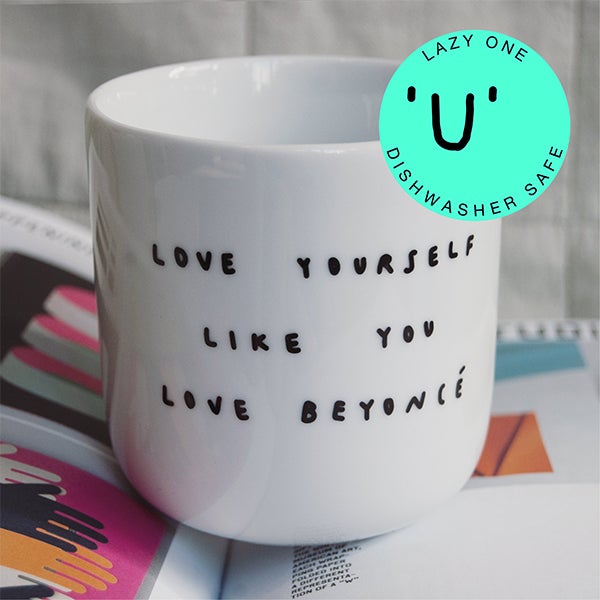 Becher "Love yourself like you love Beyoncé"