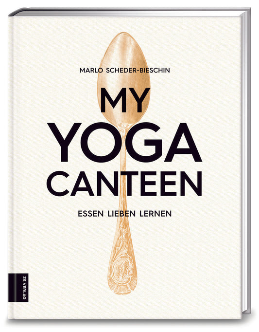 My Yoga Canteen - Rezepte zur yogischen Ernährung