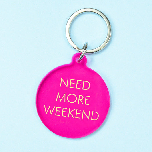 Schlüsselanhänger "Need more weekend"