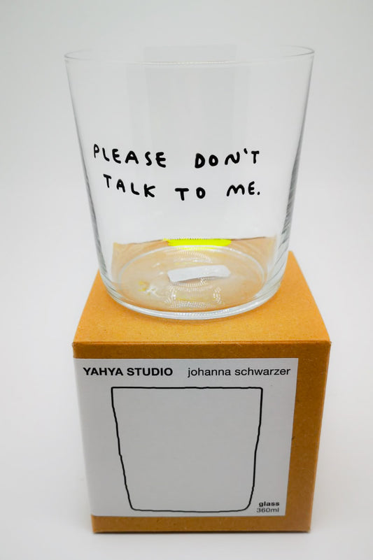 Glas "Please don't talk to me"